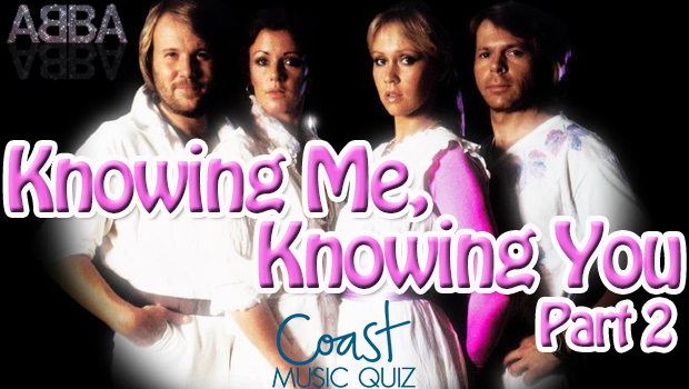 Knowing Me, Knowing You (Part 2) Music Quiz