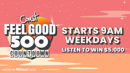 Win with Coast’s $10,000 Feel Good 500 Countdown 2025