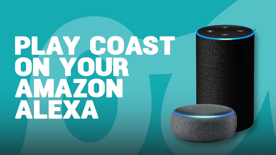 Stream Coast on your Amazon Alexa or in-home assistant