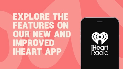 Our new and improved iHeart app is here