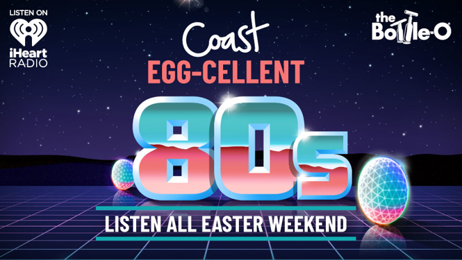 Coast's EGG-CELLENT '80s - thanks to The Bottle-O