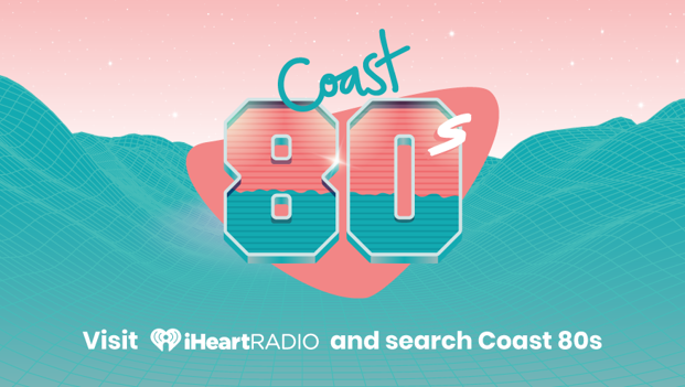 COAST '80s: Nothing but '80s hits, available 24/7 only on iHeartRadio