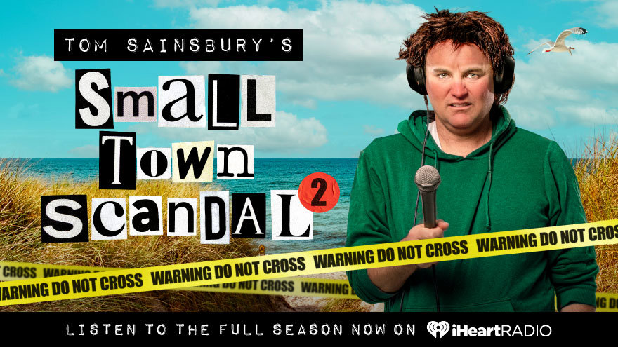 Tom Sainsbury's Small Town Scandal Podcast Season 2