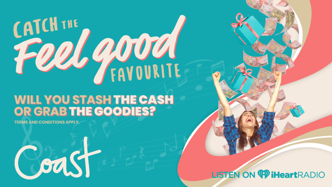 Win incredible prizes or cash with Coast's Feel Good Favourite!