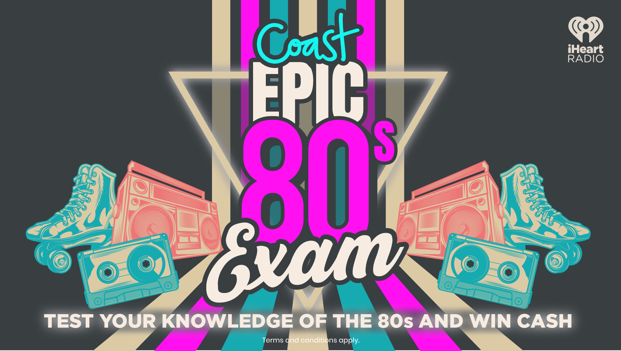 WIN Coast cash with our Epic '80s Exam!