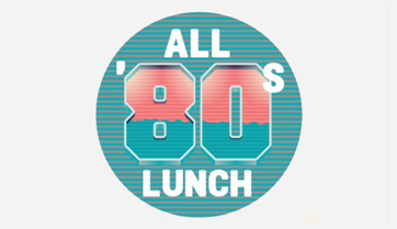 All '80s Lunch