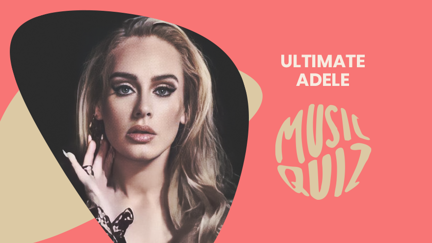 Ultimate Adele Music Quiz