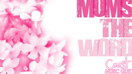 Mum's The Word Music Quiz