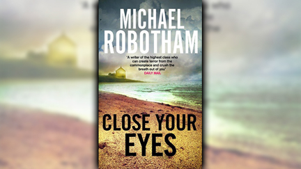 Stephanie Jones: Book Review - Close Your Eyes by Michael Robotham