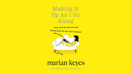 Stephanie Jones: Book Review - Making It Up As I Go Along by Marian Keyes