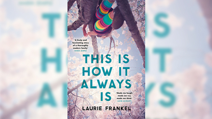 Stephanie Jones: Book Review - This Is How It Always Is by Laurie Frankle