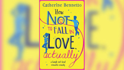 Stephanie Jones: Book Review - How Not To Fall In Love, Actually by Catherine Bennetto