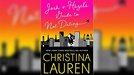 Stephanie Jones Book Review: Josh and Hazel's Guide to Not Dating by Christina Lauren