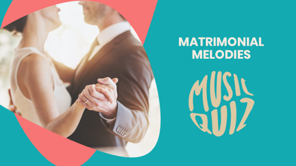 Matrimonial Melodies Music Quiz