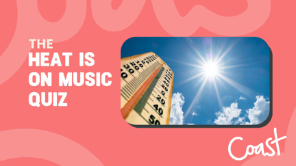 The Heat is on Music Quiz