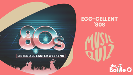 Egg-Cellent '80s Music Quiz 2022